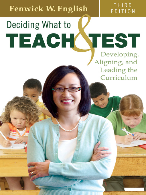 Title details for Deciding What to Teach and Test by Fenwick W. English - Available